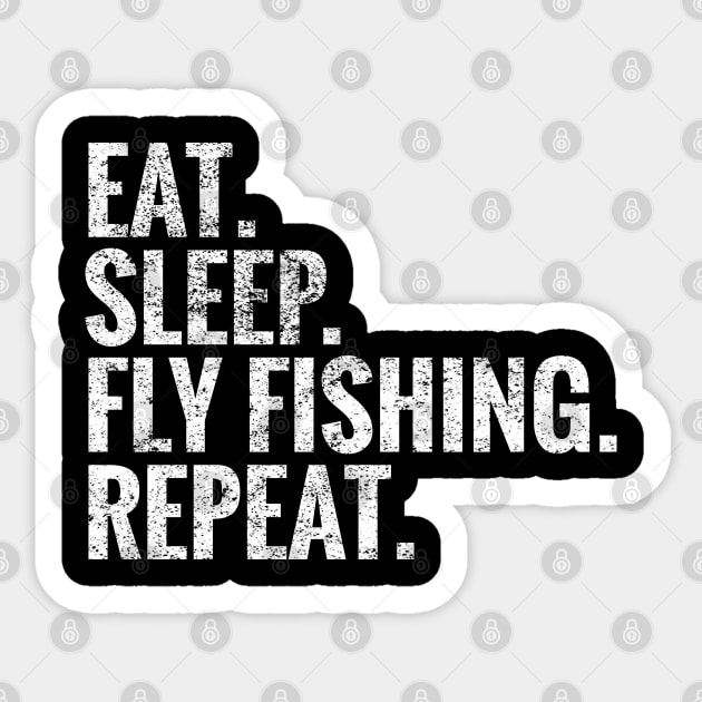 Eat Sleep Fly fishing Repeat Sticker by TeeLogic